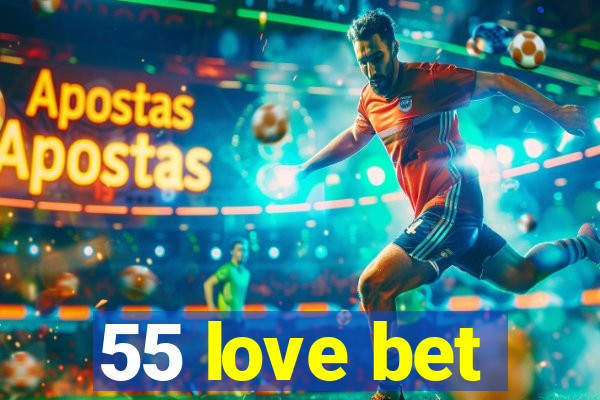 55 love bet